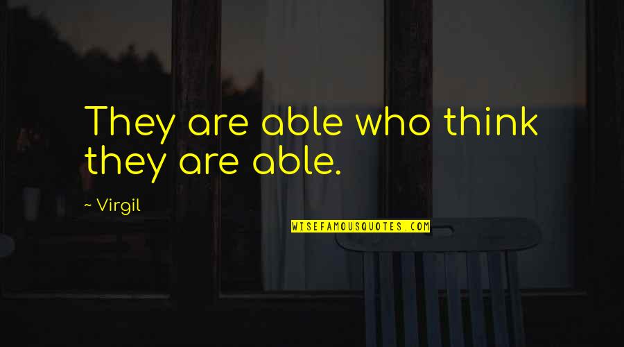 Goodnight In Heaven Quotes By Virgil: They are able who think they are able.