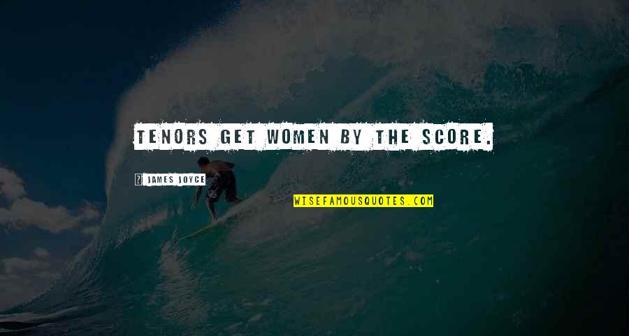 Goodreads Heartbreak Quotes By James Joyce: Tenors get women by the score. Goodreads Heartbreak Quotes By James Joyce: Tenors get women by the score.