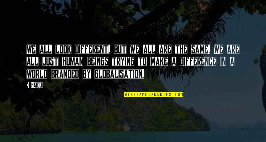 Goodreads Quote Quotes By Haidji: We all look different, but we all are Goodreads Quote Quotes By Haidji: We all look different, but we all are