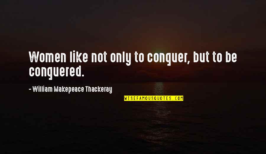 Goodreads The Awakening Quotes By William Makepeace Thackeray: Women like not only to conquer, but to Goodreads The Awakening Quotes By William Makepeace Thackeray: Women like not only to conquer, but to