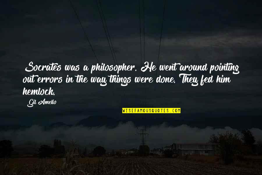 Goodys Credit Card Quotes By Gil Amelio: Socrates was a philosopher. He went around pointing Goodys Credit Card Quotes By Gil Amelio: Socrates was a philosopher. He went around pointing