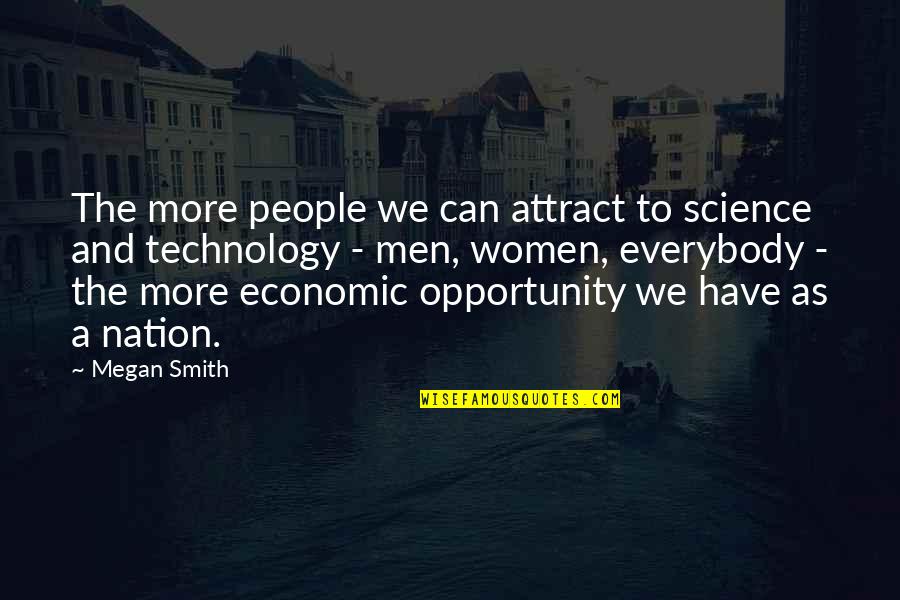 Goofy Love Quotes By Megan Smith: The more people we can attract to science