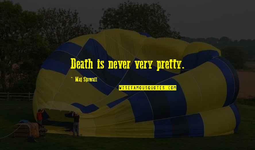 Goog Price Quote Quotes By Maj Sjowall: Death is never very pretty. Goog Price Quote Quotes By Maj Sjowall: Death is never very pretty.