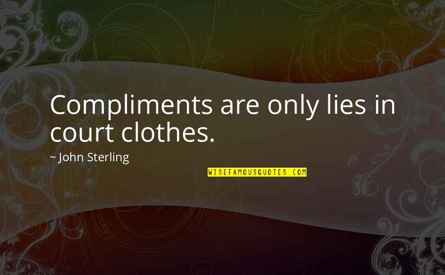 Google Business Stock Quotes By John Sterling: Compliments are only lies in court clothes. Google Business Stock Quotes By John Sterling: Compliments are only lies in court clothes.