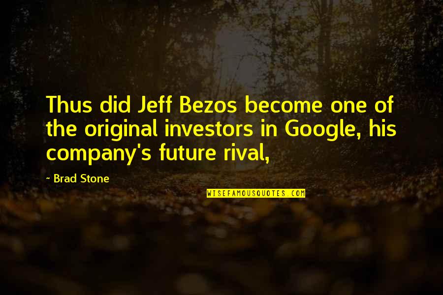 Google Company Quotes By Brad Stone: Thus did Jeff Bezos become one of the