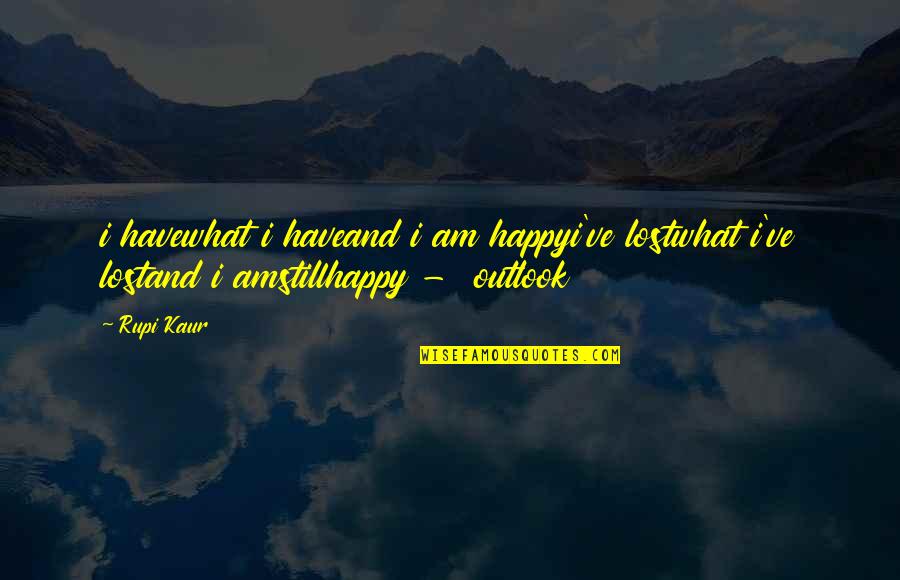 Google Images Buddha Quotes By Rupi Kaur: i havewhat i haveand i am happyi've lostwhat