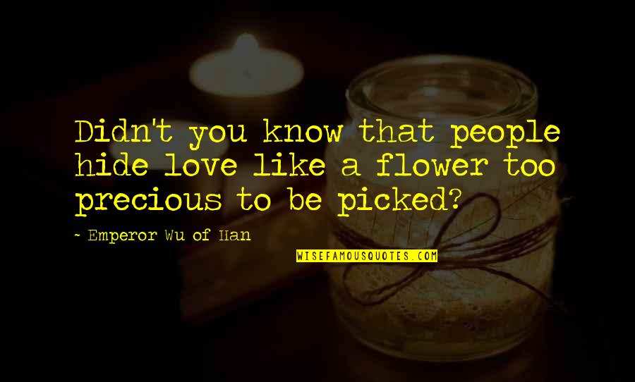 Google Images Kindness Quotes By Emperor Wu Of Han: Didn't you know that people hide love like Google Images Kindness Quotes By Emperor Wu Of Han: Didn't you know that people hide love like