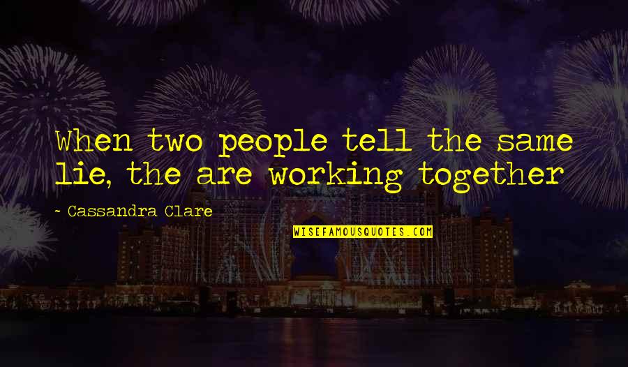Google Jumma Mubarak Quotes By Cassandra Clare: When two people tell the same lie, the Google Jumma Mubarak Quotes By Cassandra Clare: When two people tell the same lie, the