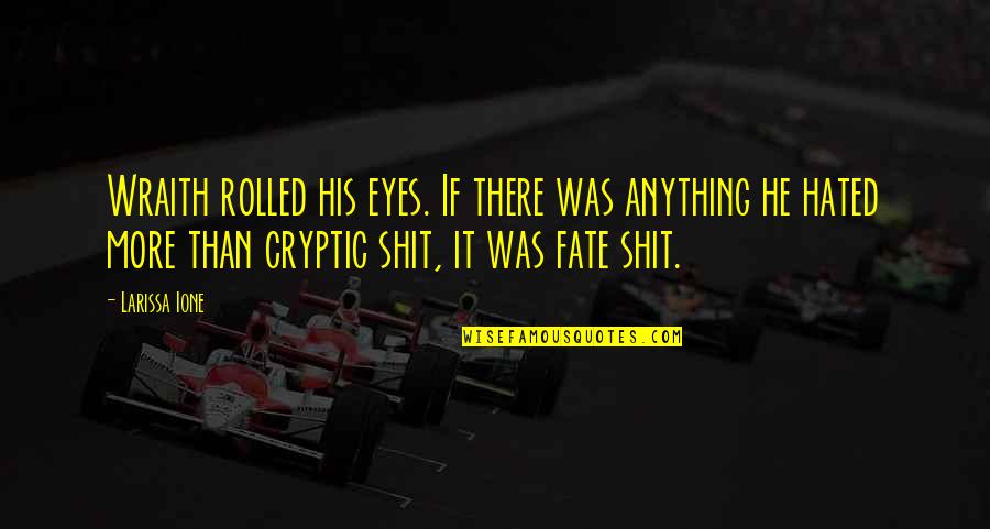 Google Nse Quotes By Larissa Ione: Wraith rolled his eyes. If there was anything Google Nse Quotes By Larissa Ione: Wraith rolled his eyes. If there was anything