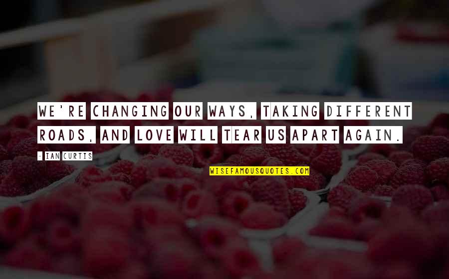 Google Play Inspirational Quotes By Ian Curtis: We're changing our ways, taking different roads, and