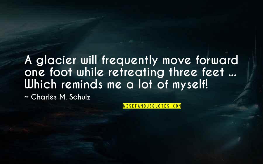 Google Quote Quotes By Charles M. Schulz: A glacier will frequently move forward one foot