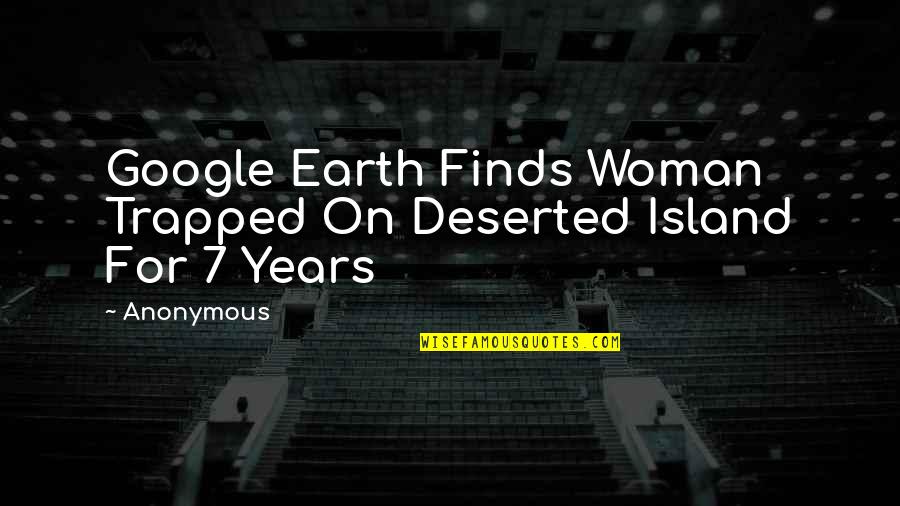 Google Quotes By Anonymous: Google Earth Finds Woman Trapped On Deserted Island