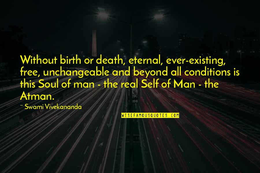 Google Trad Quotes By Swami Vivekananda: Without birth or death, eternal, ever-existing, free, unchangeable