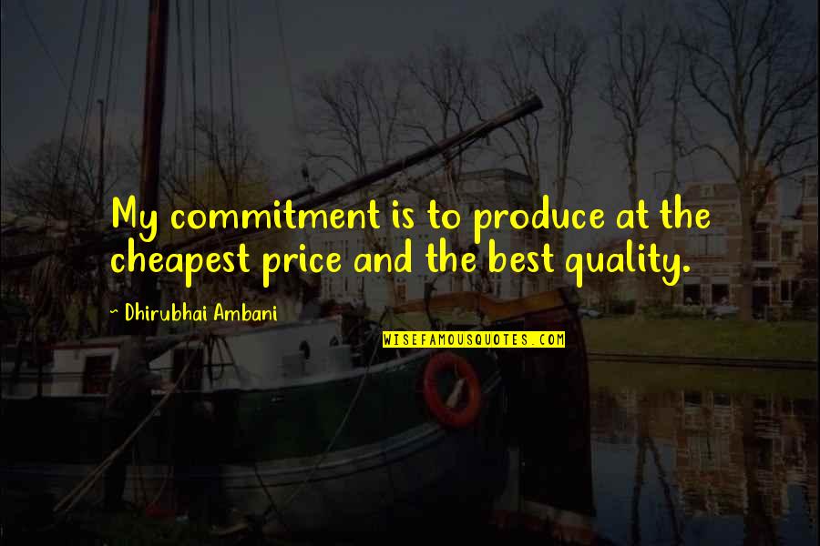 Google Web Services Stock Quotes By Dhirubhai Ambani: My commitment is to produce at the cheapest