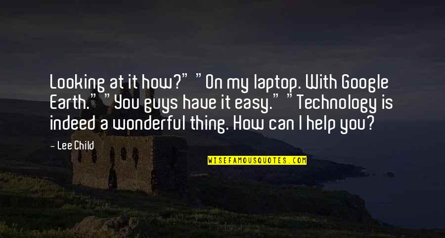 Google With Quotes By Lee Child: Looking at it how?" "On my laptop. With