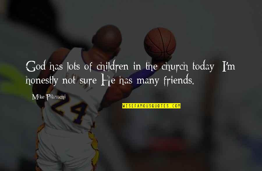Gooing Quotes By Mike Pilavachi: God has lots of children in the church Gooing Quotes By Mike Pilavachi: God has lots of children in the church