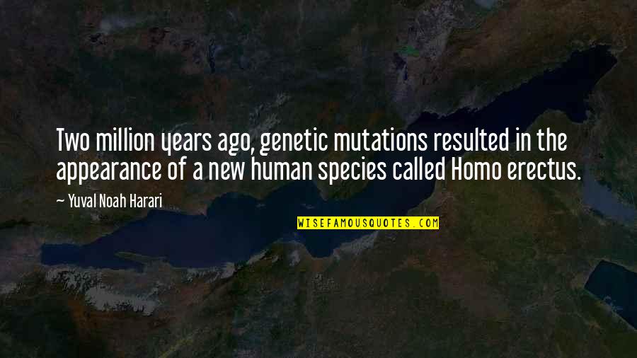 Goonies Corey Feldman Quotes By Yuval Noah Harari: Two million years ago, genetic mutations resulted in Goonies Corey Feldman Quotes By Yuval Noah Harari: Two million years ago, genetic mutations resulted in