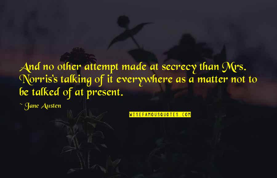 Goooooood Halloween Quotes By Jane Austen: And no other attempt made at secrecy than Goooooood Halloween Quotes By Jane Austen: And no other attempt made at secrecy than