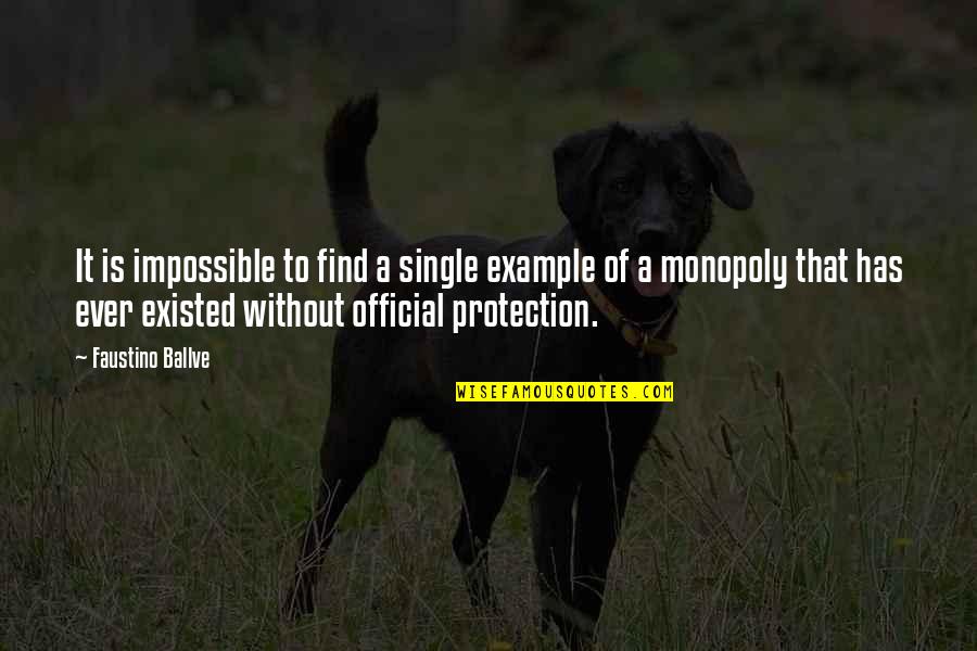 Goop Glow Quotes By Faustino Ballve: It is impossible to find a single example Goop Glow Quotes By Faustino Ballve: It is impossible to find a single example