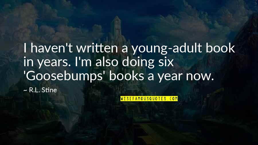 Goosebumps Quotes By R.L. Stine: I haven't written a young-adult book in years.