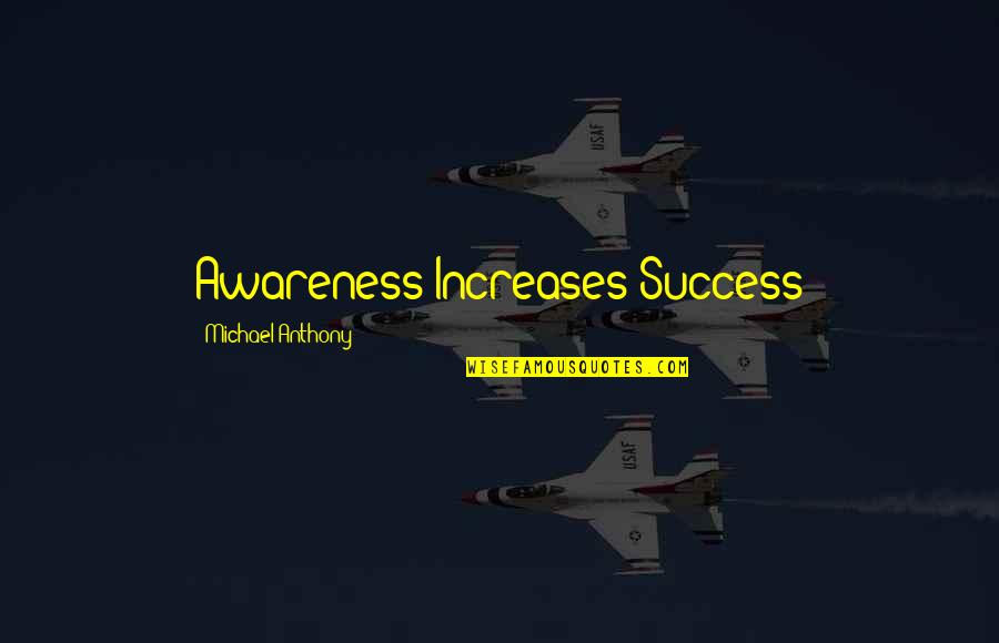 Goosed By Bill Quotes By Michael Anthony: Awareness Increases Success Goosed By Bill Quotes By Michael Anthony: Awareness Increases Success