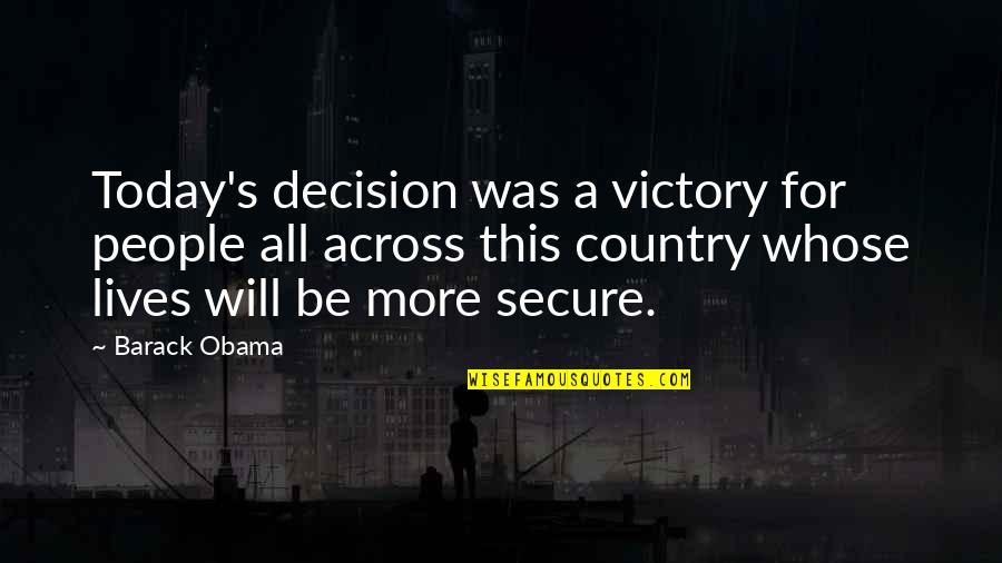 Goosfraba Quotes By Barack Obama: Today's decision was a victory for people all