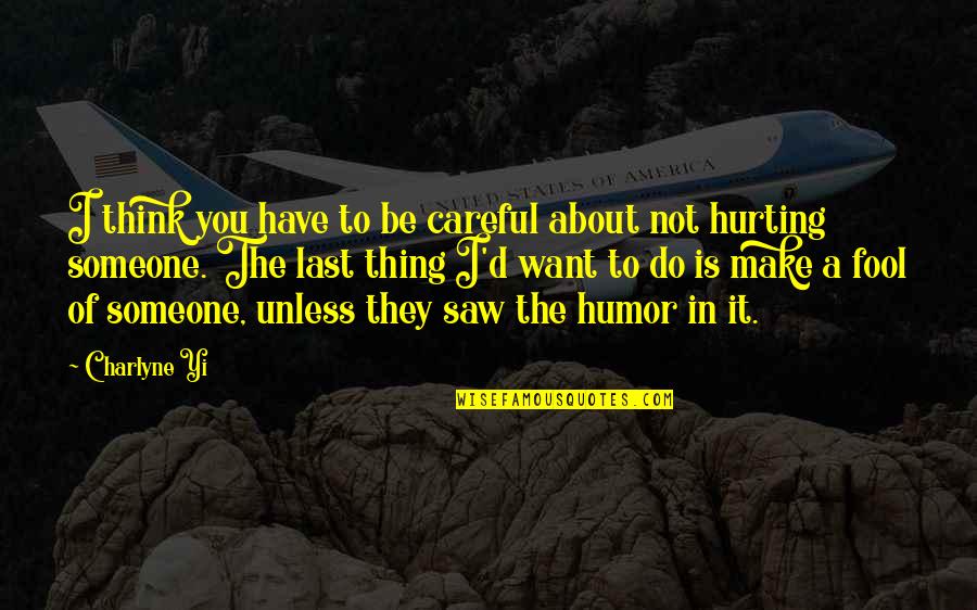 Goosicles Quotes By Charlyne Yi: I think you have to be careful about