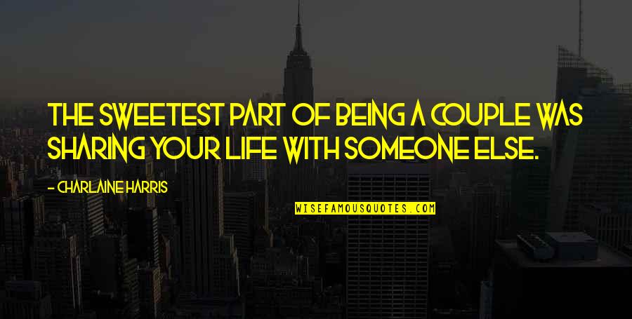 Goosing Quotes By Charlaine Harris: The sweetest part of being a couple was Goosing Quotes By Charlaine Harris: The sweetest part of being a couple was