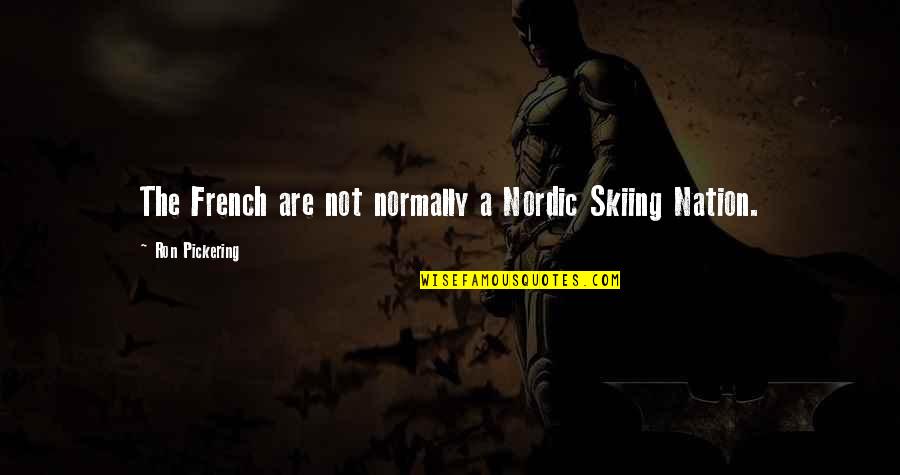 Gooslin Construction Quotes By Ron Pickering: The French are not normally a Nordic Skiing Gooslin Construction Quotes By Ron Pickering: The French are not normally a Nordic Skiing