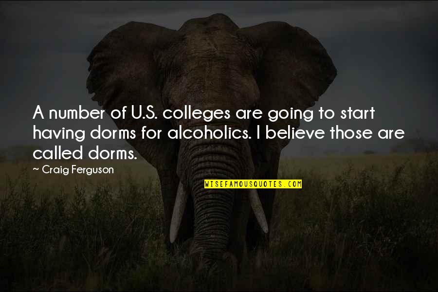 Goothy Quotes By Craig Ferguson: A number of U.S. colleges are going to