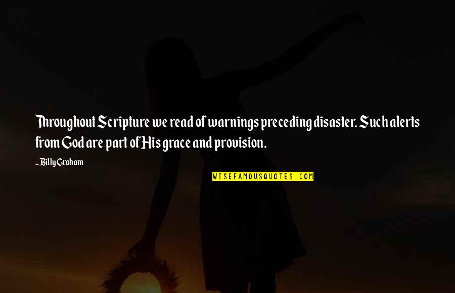 Gopalaswamy Pu Quotes By Billy Graham: Throughout Scripture we read of warnings preceding disaster. Gopalaswamy Pu Quotes By Billy Graham: Throughout Scripture we read of warnings preceding disaster.