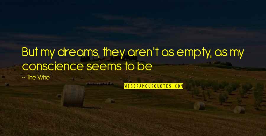 Gor Mahia Fc Quotes By The Who: But my dreams, they aren't as empty, as