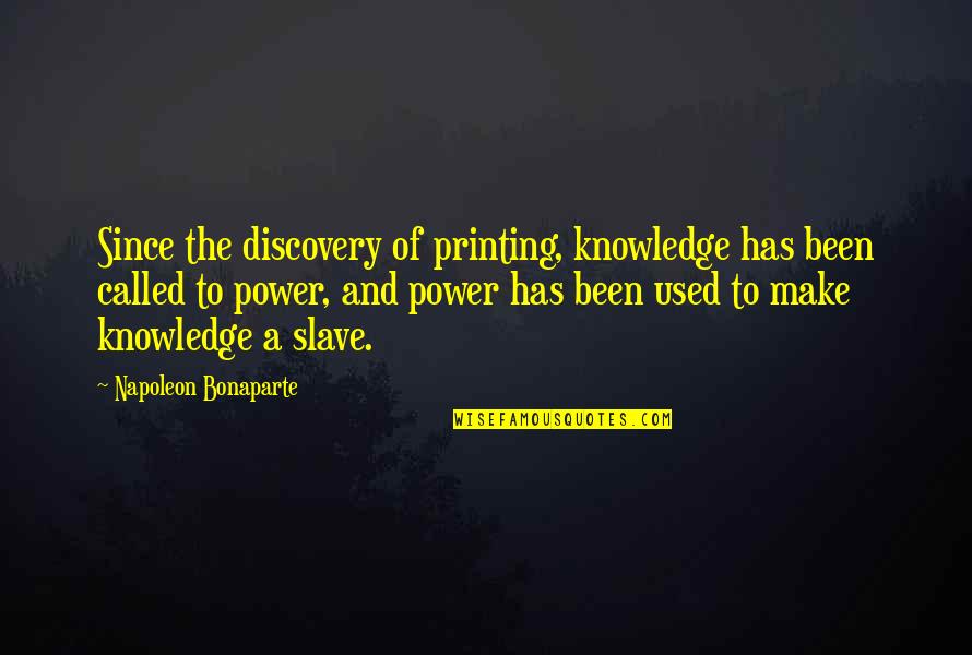 Gorbachev Afghanistan Quotes By Napoleon Bonaparte: Since the discovery of printing, knowledge has been