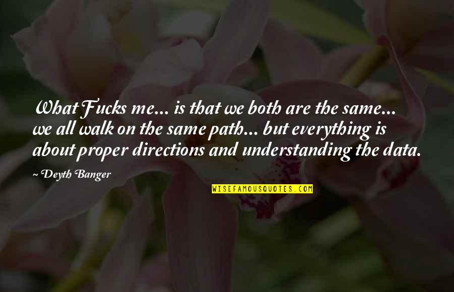Gorchakov Foundation Quotes By Deyth Banger: What Fucks me... is that we both are