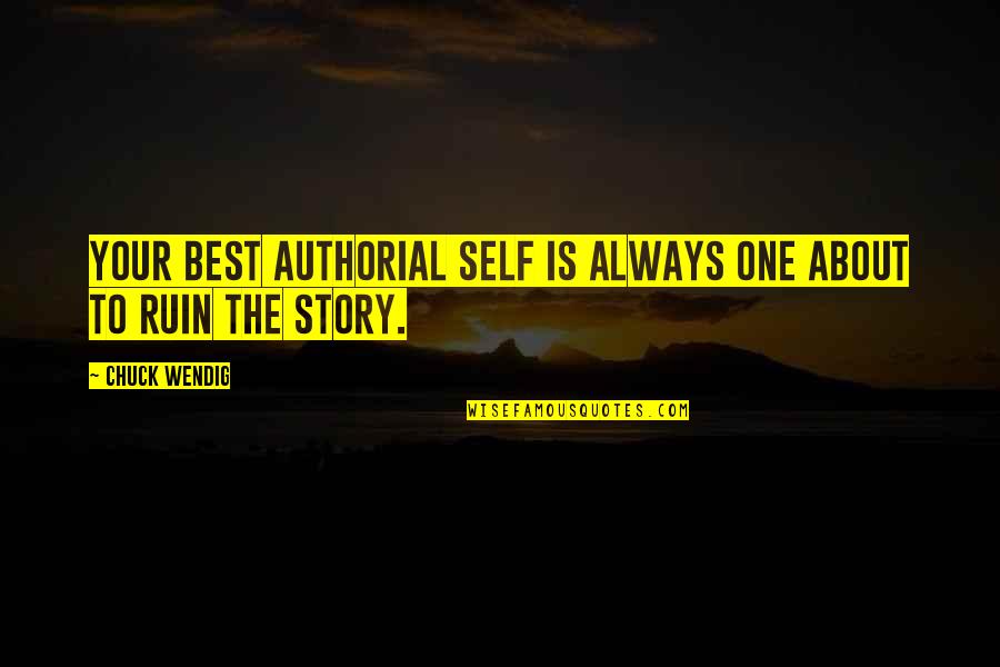 Gord Bamford Quotes By Chuck Wendig: Your best authorial self is always one about