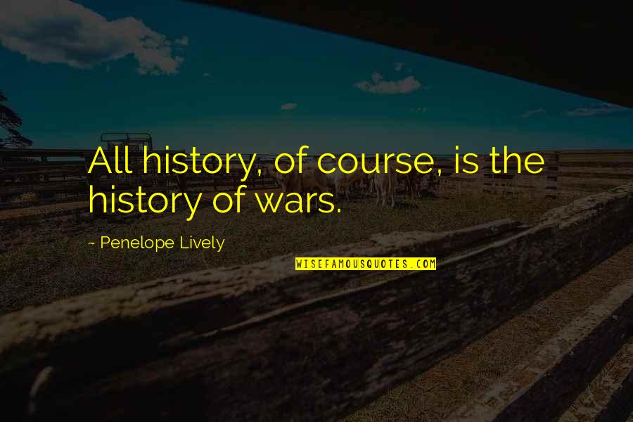 Gord Bamford Quotes By Penelope Lively: All history, of course, is the history of Gord Bamford Quotes By Penelope Lively: All history, of course, is the history of