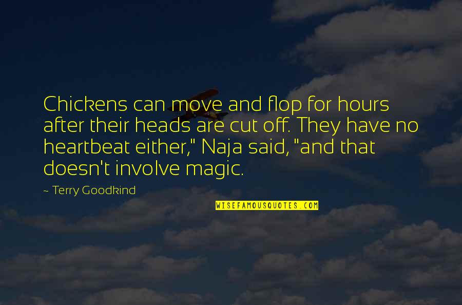 Gord Quotes By Terry Goodkind: Chickens can move and flop for hours after Gord Quotes By Terry Goodkind: Chickens can move and flop for hours after