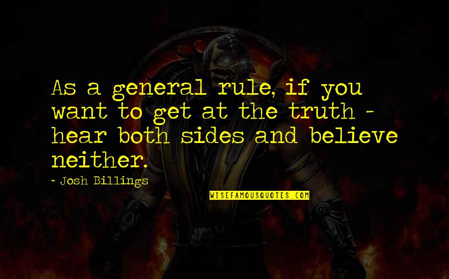 Gordie Peer Quotes By Josh Billings: As a general rule, if you want to