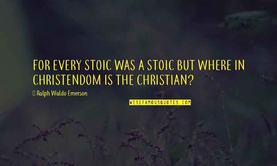 Gordie Quotes By Ralph Waldo Emerson: FOR EVERY STOIC WAS A STOIC BUT WHERE