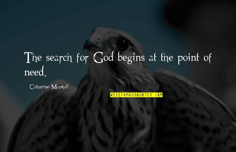 Gordon B Hinckley Pioneer Quotes By Catherine Marshall: The search for God begins at the point