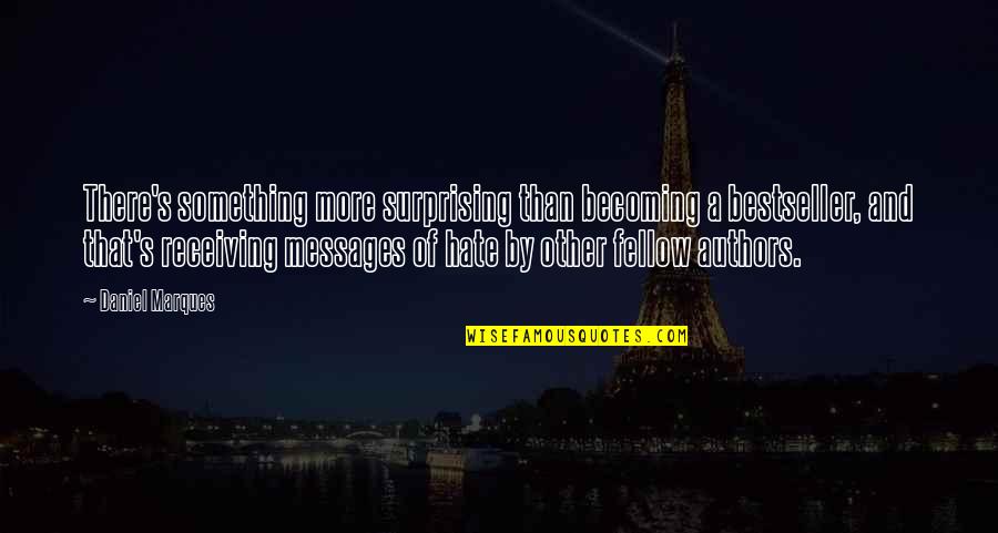 Gordon Liddy Quotes By Daniel Marques: There's something more surprising than becoming a bestseller,