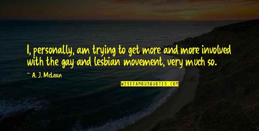 Gordon Ramsay Sayings Quotes By A. J. McLean: I, personally, am trying to get more and