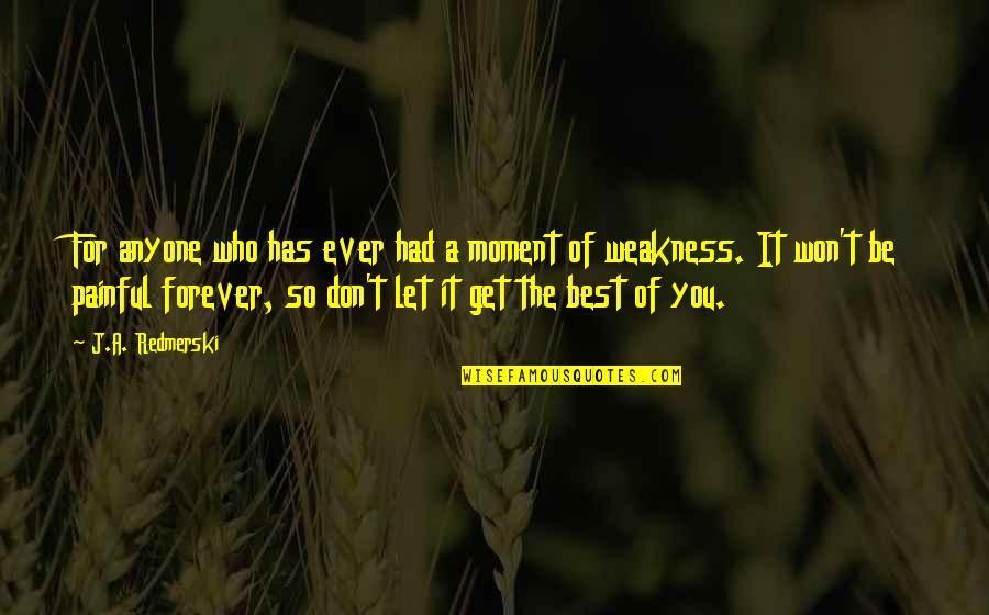 Gordon Willis Quotes By J.A. Redmerski: For anyone who has ever had a moment Gordon Willis Quotes By J.A. Redmerski: For anyone who has ever had a moment