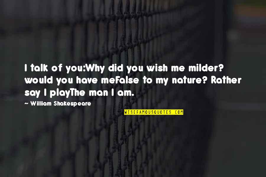 Gorey Community Quotes By William Shakespeare: I talk of you:Why did you wish me