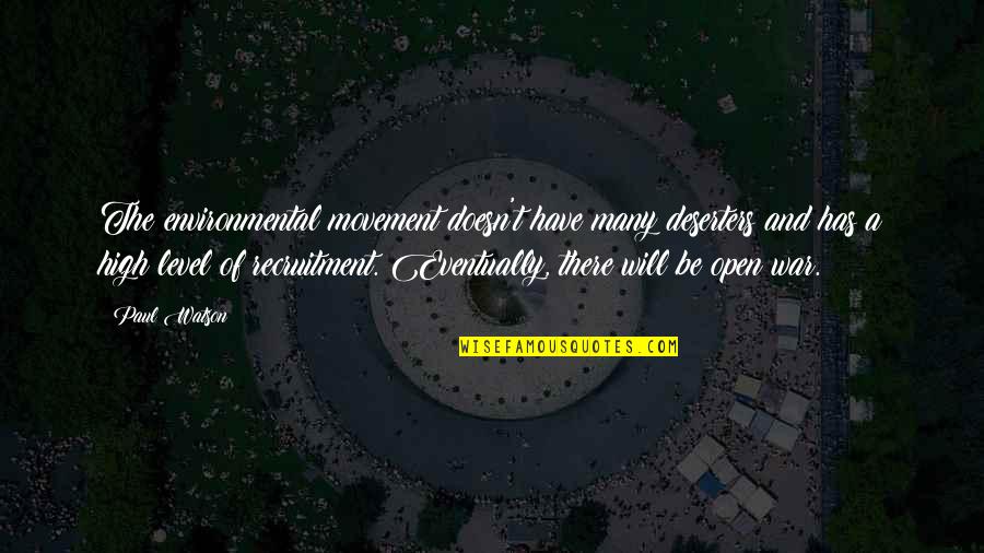 Gorgeous One Quotes By Paul Watson: The environmental movement doesn't have many deserters and Gorgeous One Quotes By Paul Watson: The environmental movement doesn't have many deserters and