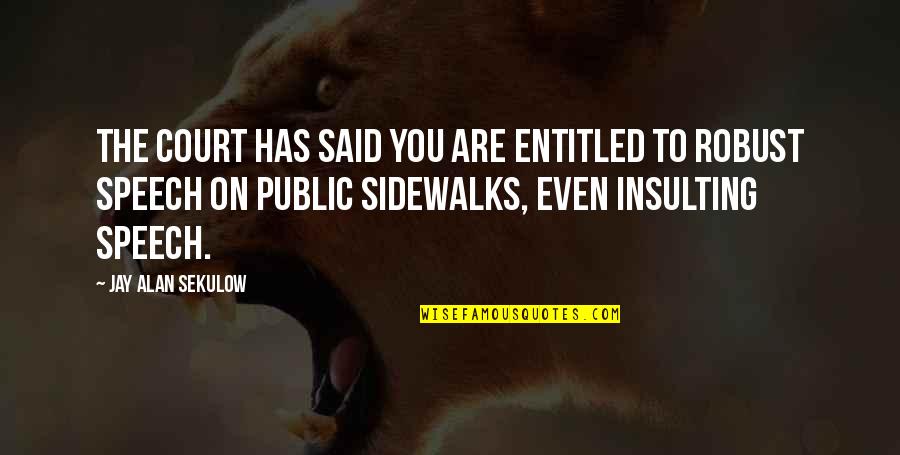 Gorgeous Smiles Quotes By Jay Alan Sekulow: The court has said you are entitled to