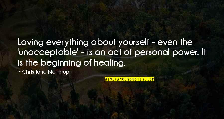 Gorier Lift Quotes By Christiane Northrup: Loving everything about yourself - even the 'unacceptable'