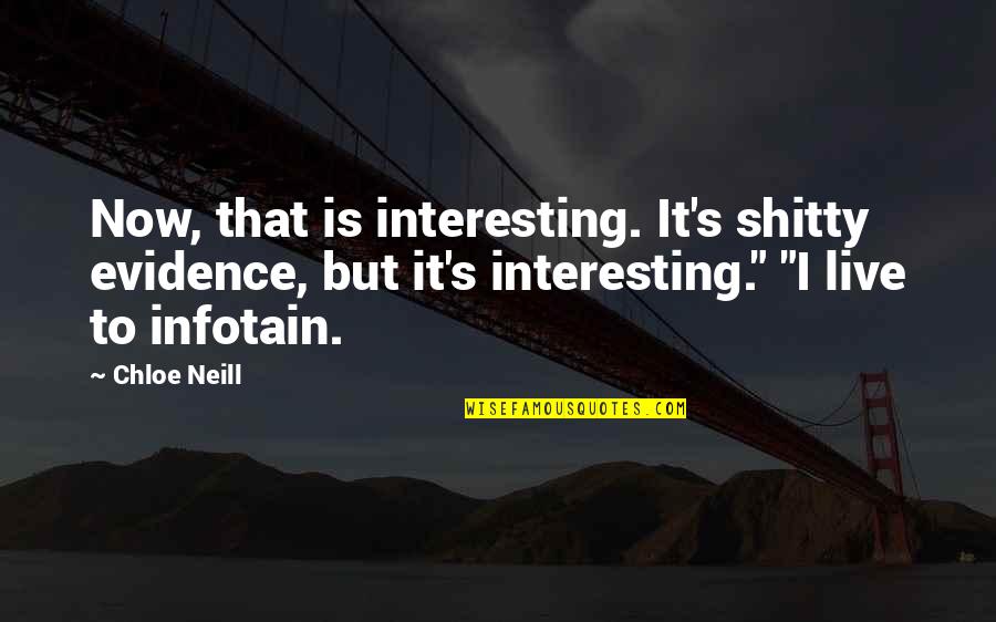 Gorillaz Murdoc Quotes By Chloe Neill: Now, that is interesting. It's shitty evidence, but