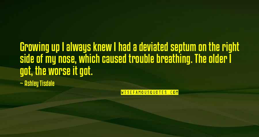Gorini Divani Quotes By Ashley Tisdale: Growing up I always knew I had a Gorini Divani Quotes By Ashley Tisdale: Growing up I always knew I had a