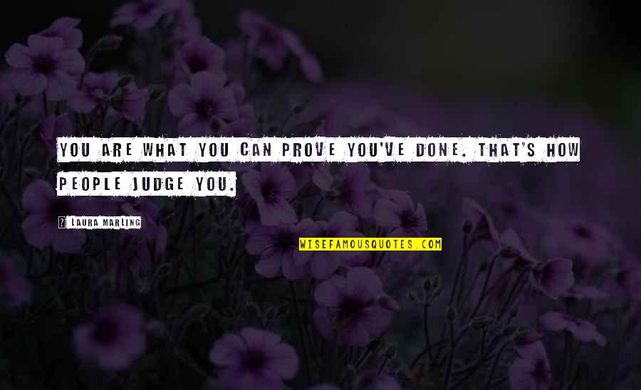 Gorjeo Definicion Quotes By Laura Marling: You are what you can prove you've done.